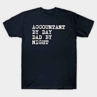 Accountant by Day Dad by Night T-Shirt